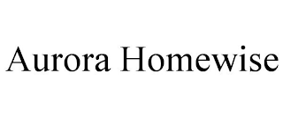 AURORA HOMEWISE