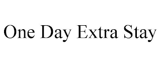 ONE DAY EXTRA STAY