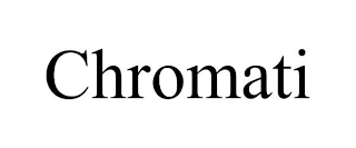 CHROMATI