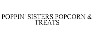 POPPIN' SISTERS POPCORN & TREATS