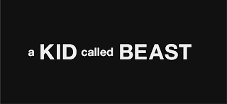 A KID CALLED BEAST