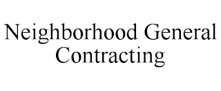 NEIGHBORHOOD GENERAL CONTRACTING