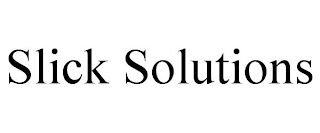 SLICK SOLUTIONS