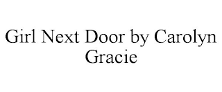 GIRL NEXT DOOR BY CAROLYN GRACIE