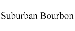 SUBURBAN BOURBON