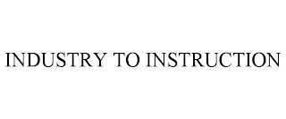 INDUSTRY TO INSTRUCTION