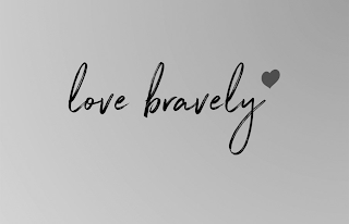 LOVE BRAVELY