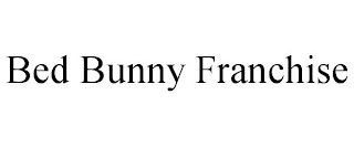 BED BUNNY FRANCHISE