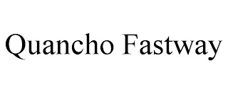 QUANCHO FASTWAY