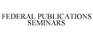 FEDERAL PUBLICATIONS SEMINARS