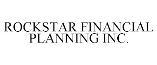 ROCKSTAR FINANCIAL PLANNING INC.