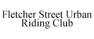 FLETCHER STREET URBAN RIDING CLUB