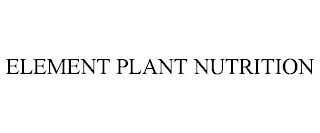 ELEMENT PLANT NUTRITION