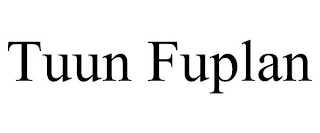 TUUN FUPLAN