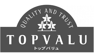 QUALITY AND TRUST TOPVALU