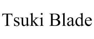 TSUKI BLADE