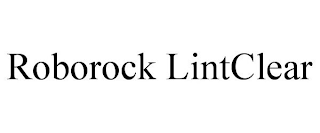 ROBOROCK LINTCLEAR