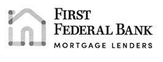 FIRST FEDERAL BANK MORTGAGE LENDERS