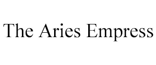 THE ARIES EMPRESS