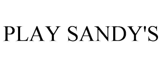 PLAY SANDY'S