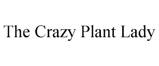 THE CRAZY PLANT LADY
