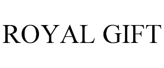 ROYAL GIFT