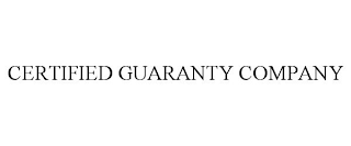 CERTIFIED GUARANTY COMPANY