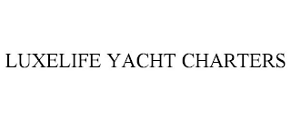 LUXELIFE YACHT CHARTERS
