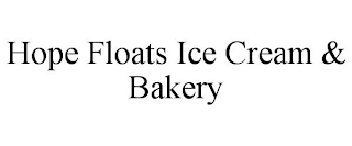 HOPE FLOATS ICE CREAM & BAKERY