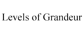 LEVELS OF GRANDEUR