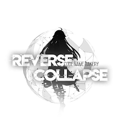 REVERSE COLLAPSE CODE NAME BAKERY