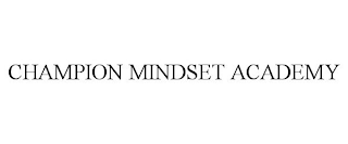 CHAMPION MINDSET ACADEMY