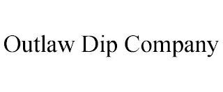 OUTLAW DIP COMPANY