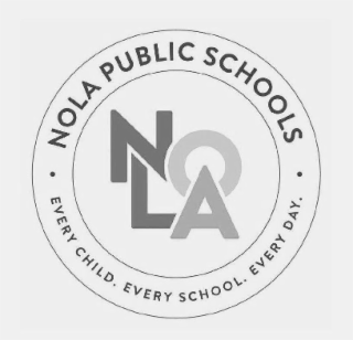 · NOLA PUBLIC SCHOOLS · EVERY CHILD. EVERY SCHOOL. EVERY DAY.