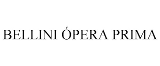 BELLINI ÓPERA PRIMA