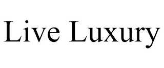 LIVE LUXURY