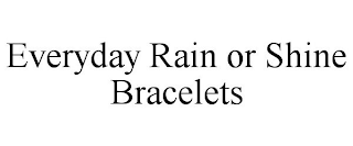 EVERYDAY RAIN OR SHINE BRACELETS