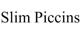 SLIM PICCINS