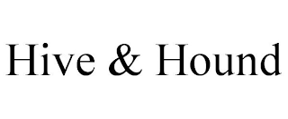 HIVE & HOUND