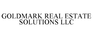 GOLDMARK REAL ESTATE SOLUTIONS LLC