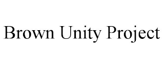 BROWN UNITY PROJECT