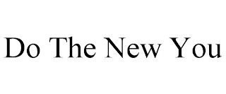 DO THE NEW YOU