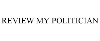 REVIEW MY POLITICIAN