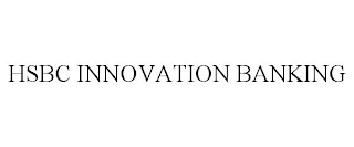 HSBC INNOVATION BANKING