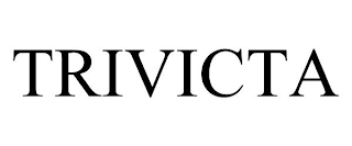 TRIVICTA