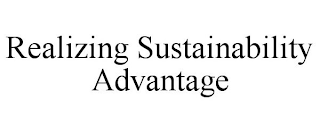 REALIZING SUSTAINABILITY ADVANTAGE