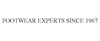 FOOTWEAR EXPERTS SINCE 1967