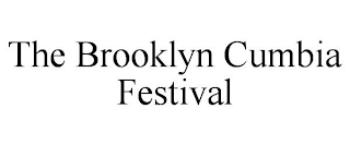 THE BROOKLYN CUMBIA FESTIVAL