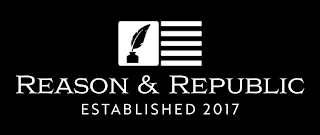 REASON & REPUBLIC ESTABLISHED 2017