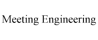 MEETING ENGINEERING